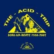 Back View : Various Artists - DJAX-UP-BEATS 1990-2005 VOLUME 1 - THE ACID TRIP (3X12) - Delsin / DSR-DJAX-LP1