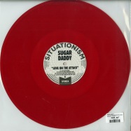 Back View : Sugar Daddy - LOVE ON THE ATTACK (RED COLOURED VINYL) - Situationism  / SITU024