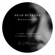 Back View : Dead Husband - RENAISSANCE EP - Idol Patterns / IDOL003