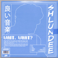 Back View : Shlundee - WAIT, WHAT? (10 INCH, YELLOW COLOURED VINYL) - CLOUDSHAPER / 2020-0000000-4