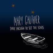 Back View : Mary Gauthier - DARK ENOUGH TO SEE THE STARS (LP) - In The Black Records / ITB8