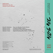 Back View : Ricardo Villalobos / Random Factor - 2020 VISION: FULL CIRCLE VOL TWO (FEAT BOBBY, CRAIG RICHARDS, HARDWAY BROS REMIXES) - 2020 Vision / VIS 2030EP2