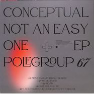 Back View : Conceptual - NOT AN EASY ONE EP - PoleGroup / POLEGROUP067