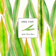 Back View : Greg Foat - SPIDER PLANT BLUES (7 INCH) - Ameritz Music / AM1566040