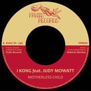 Back View : I Kong, Roberto Sanchez & Najavibes - MOTHERLESS CHILD FT. JUDY MOWAT(7 INCH) - Fruits Records / FTR006