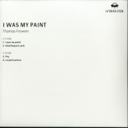 Back View : Thomas Frowein - I WAS MY PAINT EP - I//Was//Ok / IWAS01