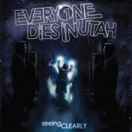 Back View : Everyone Dies In Utah - SEEING CLEARLY (LP) - Take This To Heart / TGH122000