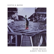 Back View : Scotch & Water - NEVER ENOUGH, AWAYS TOO MUCH EP - Devilduck / 05225151
