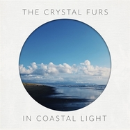 Back View : The Crystal Furs - IN COASTAL LIGHT (SKY BLUE LP) - Reckless Yes / 00154387