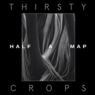 Back View : Half A Map - THIRSTY CROPS (LP) - Signature Dark / SD12