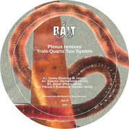 Back View : Trois-quarts Taxi System - PLEXUS REMIXES (BEATRICE M, HERBALISTEK, PINCH, KATATONIC SILENTIO) - Bait / BAIT 19