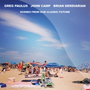 Back View : Greg Paulus / John Camp / Brian Derdiarian - SCENES FROM OUR CLASSIC FUTURE - Wolfandlamb Music / WLM36