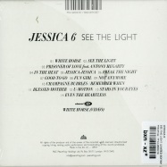 Back View : Jessica 6 - SEE THE LIGHT (LIMITED EDITION) (CD) - Peacefrog / PFG146CDLTD