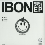 Back View : IBON - THREE WAYS EP - Ectotherm / ECTOS003