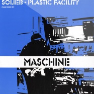 Front View : Solieb (aka Oliver Lieb) - PLASTIC FACILITY - Maschine Musik / mas02