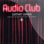 Front View : Audio Club - SUMTHIN SERIOUS - Positiva 12TIV254
