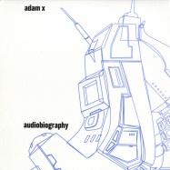 Front View : Adam X - AUDIOBIOGRAPHY (2X12) - Sonic Groove / sg9813