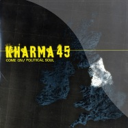 Front View : Kharma 45 - COME ON / POLITICAL SOUL - wea426t
