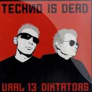 Front View : Ural 13 Diktators - TECHNO IS DEAD (3X12INCH) - U13 007