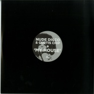 Front View : Nude Disco & Curtis Chip - MY HOUSE - Nude Disco Records / NDR001V