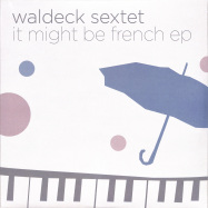 Front View : Waldeck Sextet - IT MIGHT BE FRENCH EP - Dope Noir / DONO 39 / 9909030