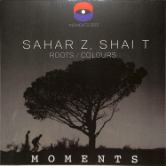 Front View : Sahar Z Shai T - ROOTS / COLOURS - Moments / MOMENTS003