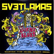 Front View : Svetlanas - THE ALIEN S BLUES ( 12, ETCHED B-SIDE) - Demons Run Amok Entertainment / DRA 210