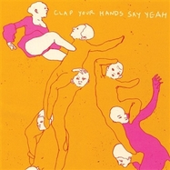 Front View : Clap Your Hands Say Yeah - CLAP YOUR HANDS SAY YEAH (WHITE LP) - Clap Your Hands Say Yeah / 00162094
