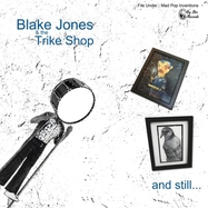 Front View : Blake Jones & The Trike Shop - AND STILL... (LP) - Big Stir Records / 697566065002