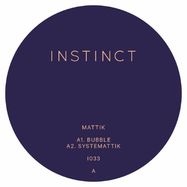 Front View : Mattik - BUBBLE - Instinct / INSTINCT 33