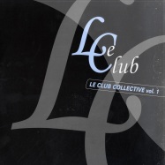 Front View : Various Artists - LE CLUB COLLECTIVE VOL. 1 - Le Club / LEC013