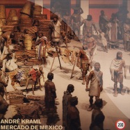 Front View : Andre Kraml - MERCADO DE MEXICO - 200 Records / 200 011