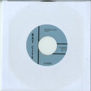 Front View : Chain - FEELING GLAD (7 INCH) - Bad City / BC99001