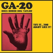 Front View : GA-20 - TRY IT... YOU MIGHT LIKE IT: GA-20 DOES HOUND DOG TAYLOR (LP) - Karma Chief Records / 00146744