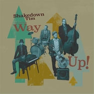 Front View : Shakedown Tim & the Rhythm Revue - WAY UP! (LIM.ED.) (LP) - Rhythm Bomb Records / 26736