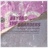 Front View : Russudan Meipariani Ensemble - BEYOND THE BOARDERS (180G LP) - HGBSBlue / 05266091