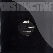 Front View : Jds - YOU GOT ME - Distinctive / disnt174