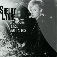 Front View : Shelby Lynne - TEARS, LIES AND ALIBIS (LP) - Everso / EVER170