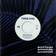 Front View : These Eyes - SOCA HUSTLE / LET ME LOVE (7 INCH) - Invisible City Editions / ICE 008