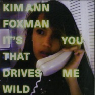 Front View : Kim Ann Foxman - ITS YOU THAT DRIVES ME WILD EP (MAYA JANE COLES REMIX) - The Vinyl Factory / VF233