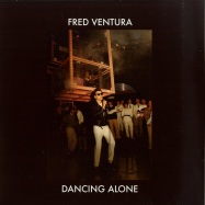 Front View : Fred Ventura - DANCING ALONE - DEMO TAPES FROM THE VAULTS 1982-1984 LP - Bordello A Parigi / BAP130