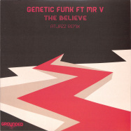Front View : Genetic Funk Featuring Mr. V - THE BELIEVE (ATJAZZ REMIX) - Grounded Records / GR013