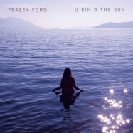 Front View : Frazey Ford - U KIN B THE SUN (VINYL) (LP) - Caroline / 9018111