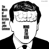 Front View :  Basil Kirchin & John Coleman - MIND ON THE RUN (LP) - We Are Busy Bodies / LPWABB167