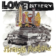 Front View : Love Battery - STRAIGHT FREAK TICKET (LP) - Bang / 00164460