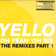 Front View : Yello - OH YEAH OH SIX - THE REMIXES PART 1 - Universal UNI1701506