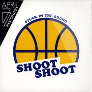 Front View : Stuck In The Sound - SHOOT SHOOT (7INCH) - April / A77014