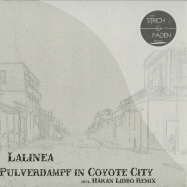 Front View : Lalinea - PULVERDAMPF IN COYOTE CITY (INCL. HAKAN LIDBO REMIX) - Nach Strich und Faden Records / STRICH001