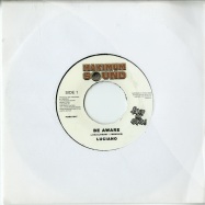Front View : Luciano - BE AWARE (7 INCH) - Maximum sound / pums7047