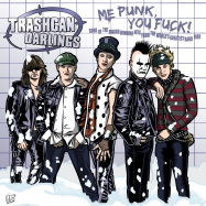 Front View : Trashcan Darlings - ME PUNK, YOU FUCK! (LP) - Last Exit Music / 30074